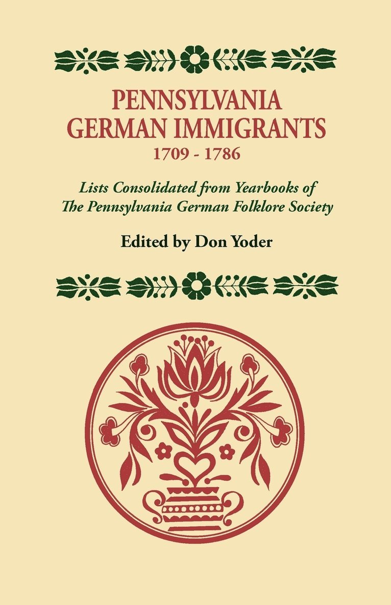 Don Yoder - Pennsylvania German Immigrants, 1709-1786. Lists Consolidated from Yearbooks of the Pennsylvania German Folklore Society, Häftad. Tillgänglighet: Lägg i varukorg