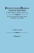 Pennsylvania German Church Records of Births, Baptisms, Marriages, Burials, Etc. from the Pennsylvania German Society, Proceedings and Addresses. in T