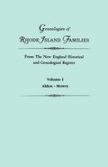 Genealogies of Rhode Island Families from The New England Historical and Genealogical Register. In Two Volumes. Volume I