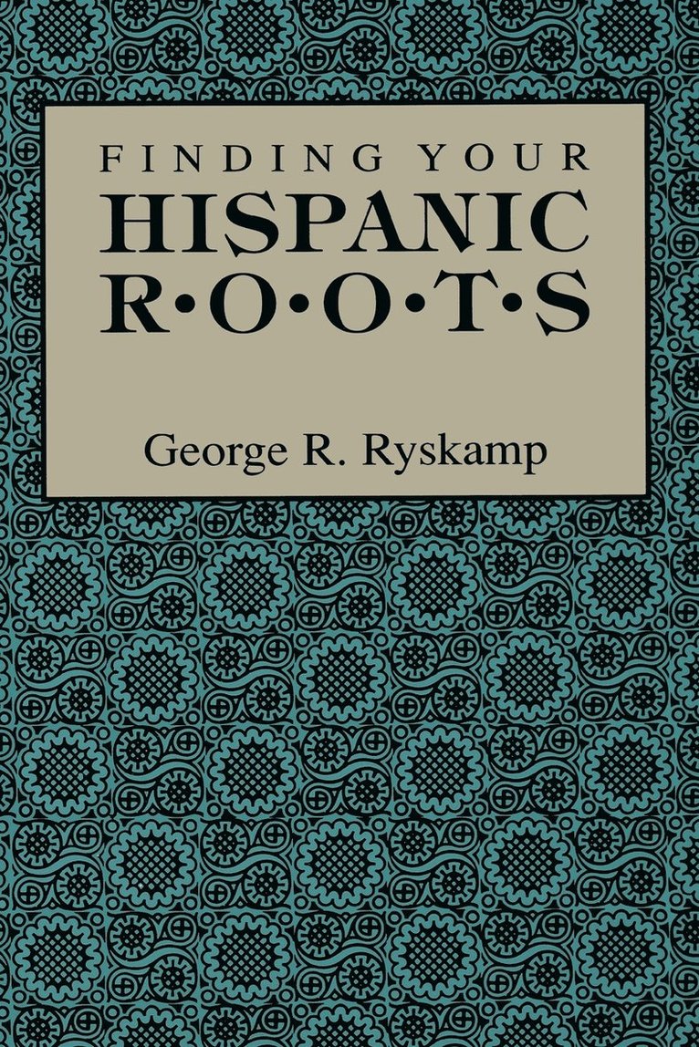 George R Ryskamp - Finding Your Hispanic Roots, Häftad. Tillgänglighet: Lägg i varukorg