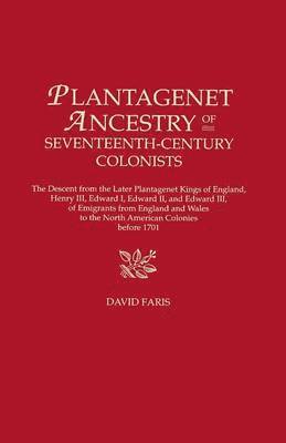 David Faris - Plantagenet Ancestry of Seventeenth-Century Colonists, Inbunden