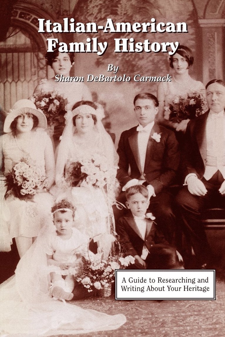 Sharon DeBartolo Carmack - Italian-American Family History, Häftad. Tillgänglighet: Lägg i varukorg