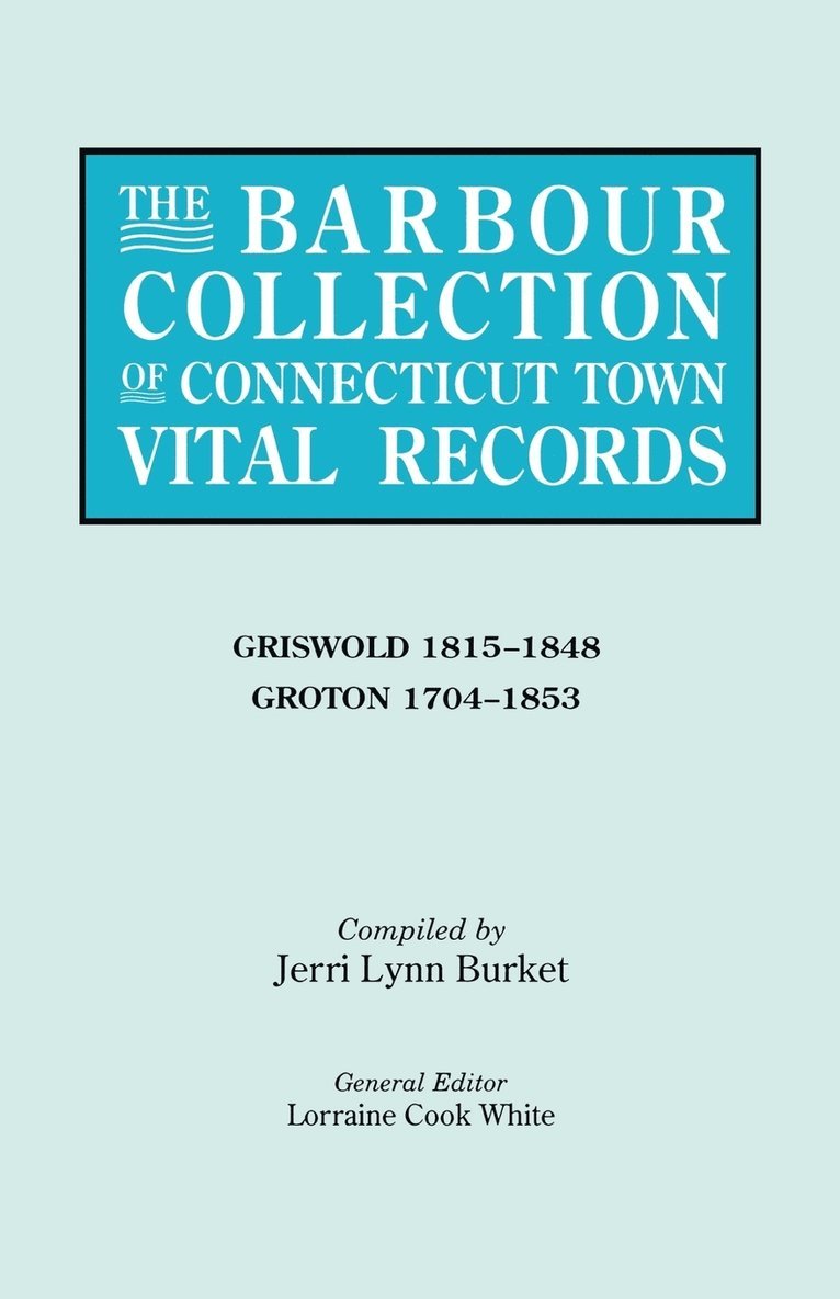 Lorraine Cook White - Barbour Collection of Connecticut Town Vital Records. Volume 15, Häftad