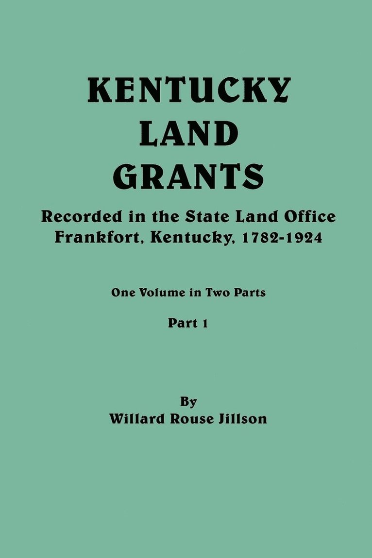 Willard Rouse Jillson - Kentucky Land Grants. One Volune in Two Parts. Part 1, Häftad. Tillgänglighet: Lägg i varukorg