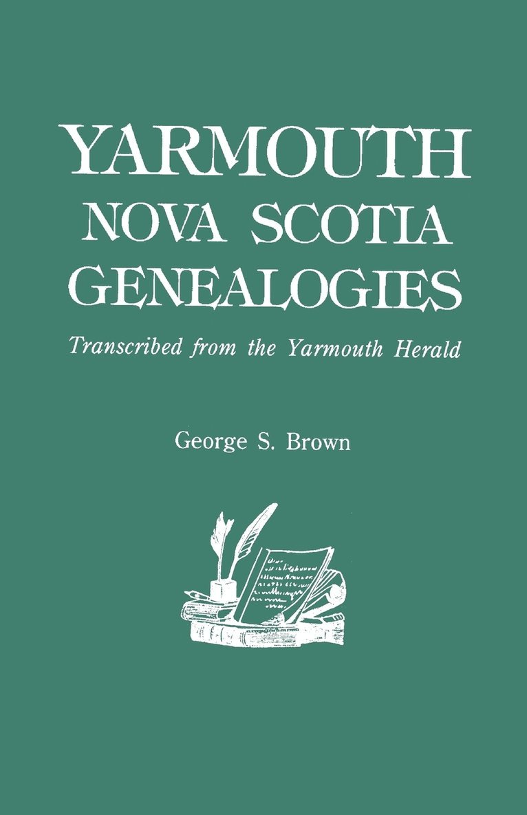 George S Brown - Yarmouth, Nova Scotia, Genealogies, Häftad. Tillgänglighet: Lägg i varukorg
