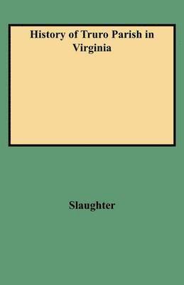 Slaughter - History of Truro Parish in Virginia, Häftad