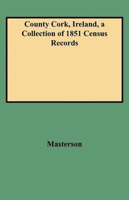 Josephine Masterson - County Cork, Ireland, a Collection of 1851 Census Records, Häftad
