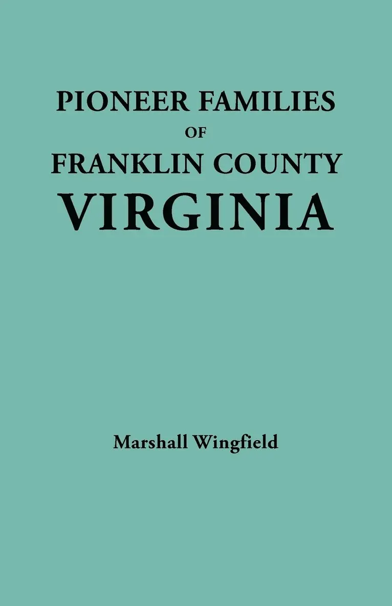 Marshall Wingfield - Pioneer Families of Franklin County, Virginia, Häftad. Tillgänglighet: Lägg i varukorg