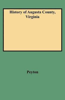 Peyton - History of Augusta County, Virginia, Häftad. Tillgänglighet: Lägg i varukorg