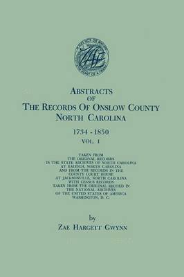 Zae Hargett Gwynn - Abstracts of the Records of Onslow County, North Carolina, 1734-1850. in Two Volumes. Volume I, Häftad. Tillgänglighet: Lägg i varukorg