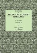 History of Allegany County, Maryland. to This Is Added a Biographical and Genealogical Record of Representative Families, Prepared from Data Obtained