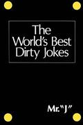 World'S Best Dirty Jokes Mr 'J'