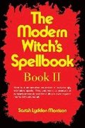 The Modern Witch's Spellbook: Book ll