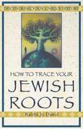 How To Trace Your Jewish Roots