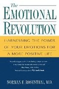 The Emotional Revolution: Harnessing the Power of Your Emotions for a More Positive Life