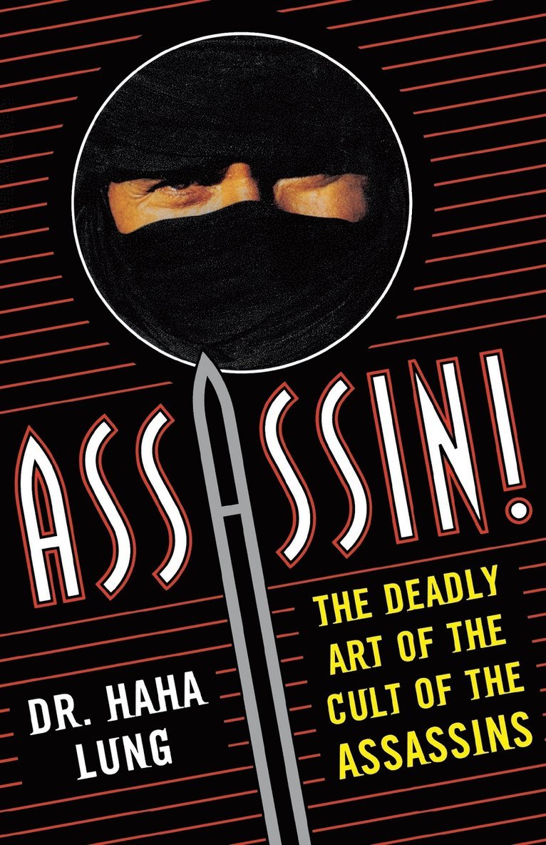 Haha Lung - Assassin!: The Deadly Art of the Cult of the Assassins, Häftad