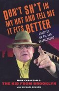 Don't Sh*t In My Hat And Tell Me It Fits Better