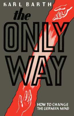 Karl Barth - Only Way, Häftad