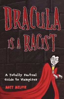 Matt Melvin - Dracula Is A Racist, Häftad. Tillgänglighet: Lägg i varukorg