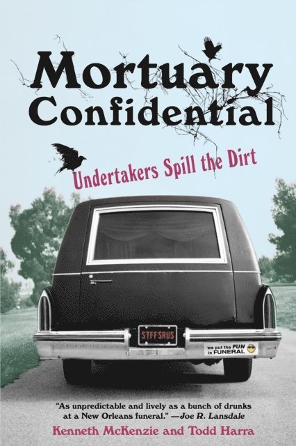 Kenneth McKenzie, Todd Harra - Mortuary Confidential:, E-bok