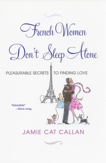 Jamie Cat Callan - French Women Don't Sleep Alone:, E-bok