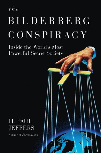 H. Paul Jeffers - Bilderberg Conspiracy:, E-bok