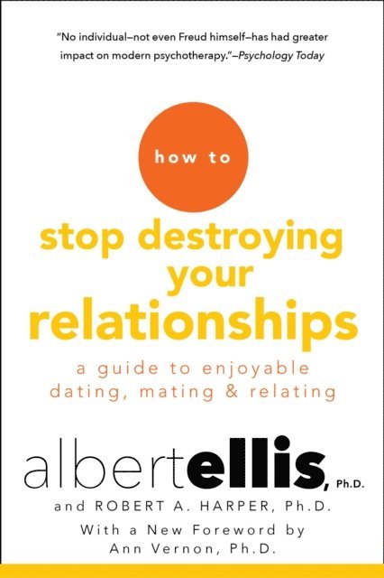 Robert A. Harper, Albert Ellis - How to Stop Destroying Your Relationships, E-bok