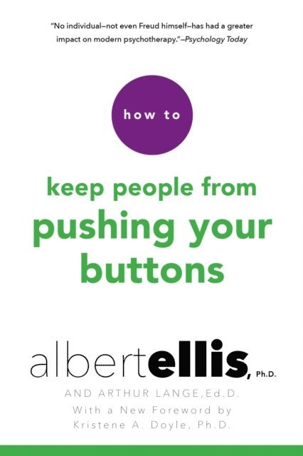Arthur Lange, Albert Ellis - How to Keep People from Pushing Your Buttons, E-bok