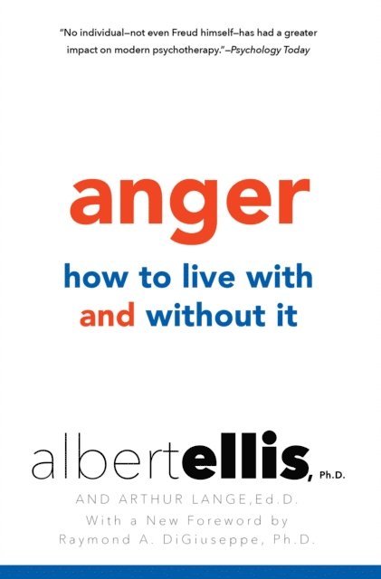 Arthur Lange, Albert Ellis - Anger: How to Live with and without It, E-bok