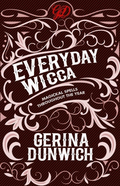 Gerina Dunwich - Everyday Wicca, E-bok