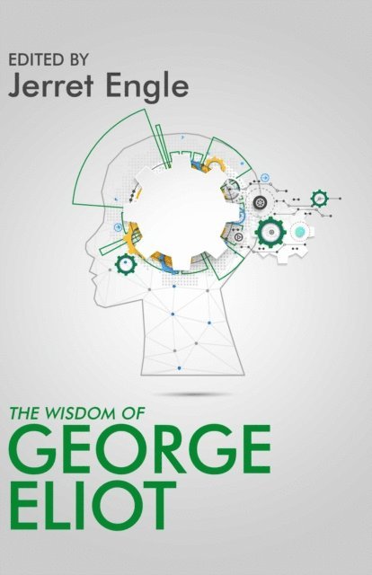 Jerret Engle - Wisdom of George Eliot, E-bok