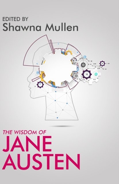 Shawna Mullen - Wisdom of Jane Austen, E-bok