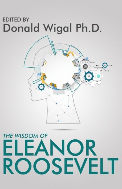 Donald Wigal - Wisdom of Eleanor Roosevelt, E-bok. Tillgänglighet: Lägg i varukorg