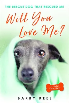 Barby Keel - Will You Love Me?: The Rescue Dog That Rescued Me, Häftad. Tillgänglighet: Lägg i varukorg