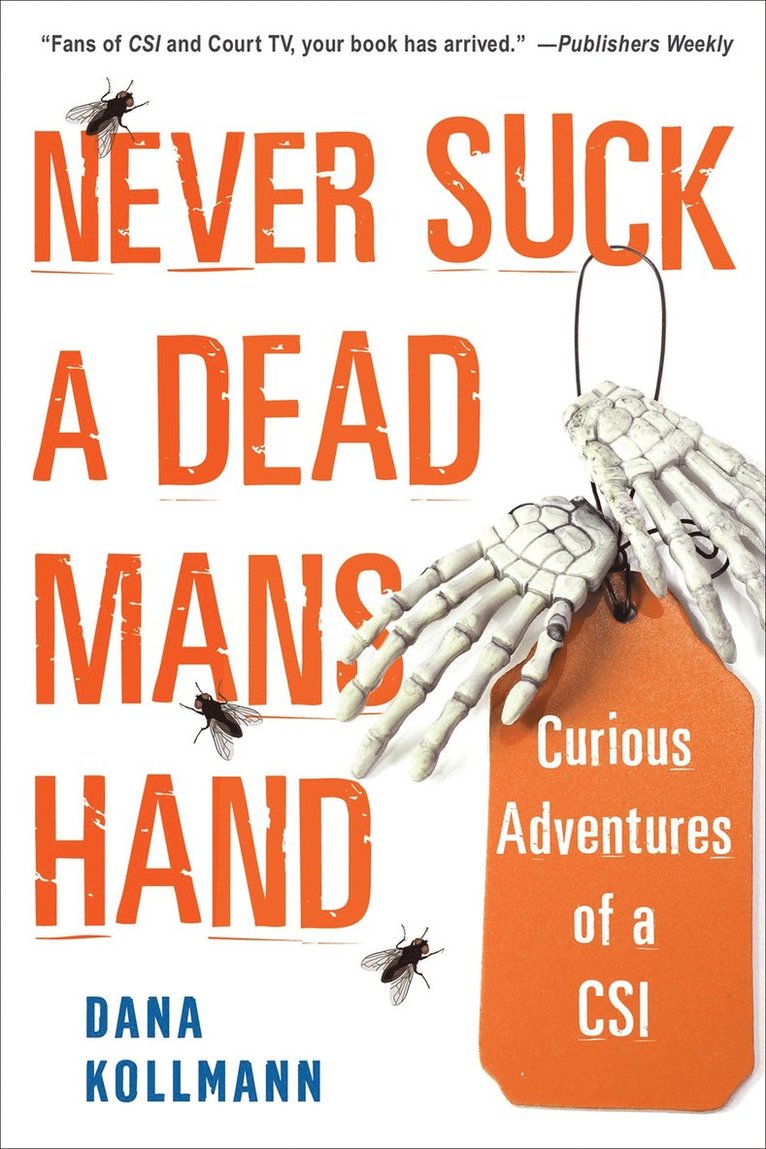 Dana Kollmann - Never Suck a Dead Man's Hand, Häftad. Tillgänglighet: Lägg i varukorg