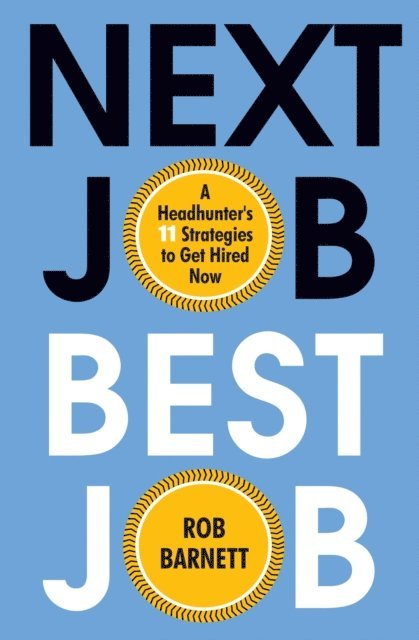 Rob Barnett - Next Job, Best Job, E-bok
