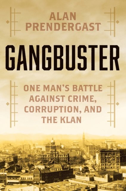 Alan Prendergast - Gangbuster, E-bok. Tillgänglighet: Lägg i varukorg