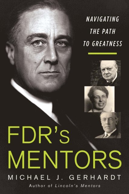 Michael J. Gerhardt - FDR's Mentors, E-bok