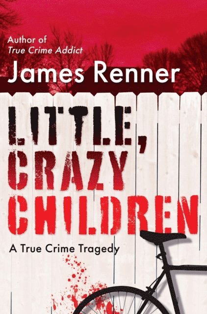 James Renner - Little, Crazy Children, E-bok