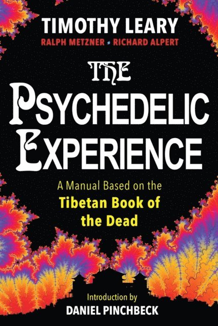 Ralph Metzner, Richard Alpert, Timothy Leary - Psychedelic Experience, E-bok