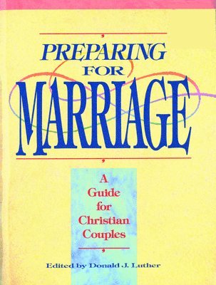 Donald J. Luther - Preparing for Marriage, Häftad