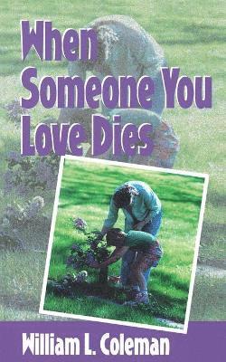 William L. Coleman - When Someone You Love Dies, Häftad. Tillgänglighet: Lägg i varukorg