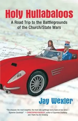 Jay D. Wexler - Holy Hullabaloos: A Road Trip to the Battlegrounds of the Church/State Wars, Häftad. Tillgänglighet: Lägg i varukorg