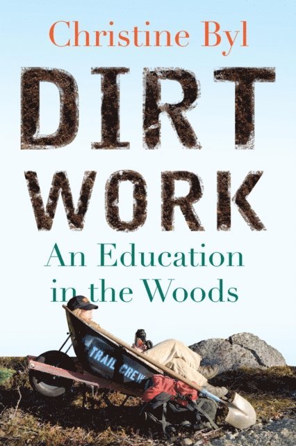 Christine Byl - Dirt Work, E-bok