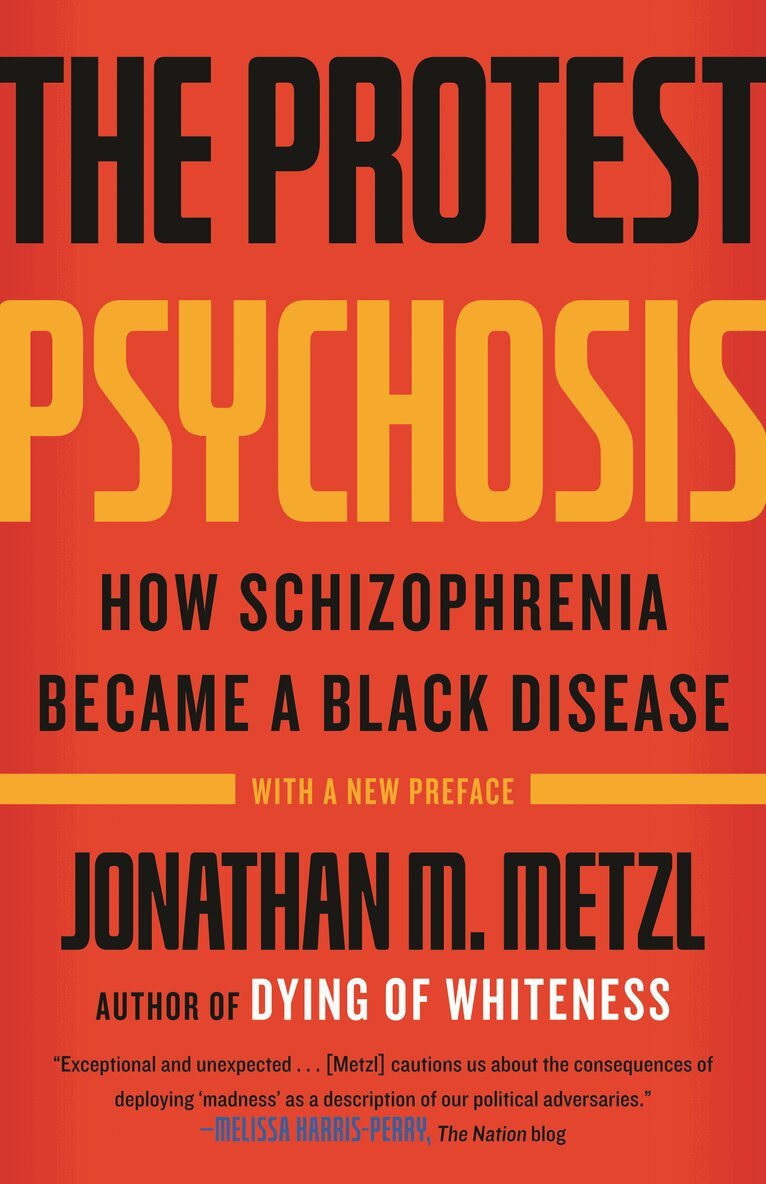 Jonathan Metzl - Protest Psychosis, Häftad