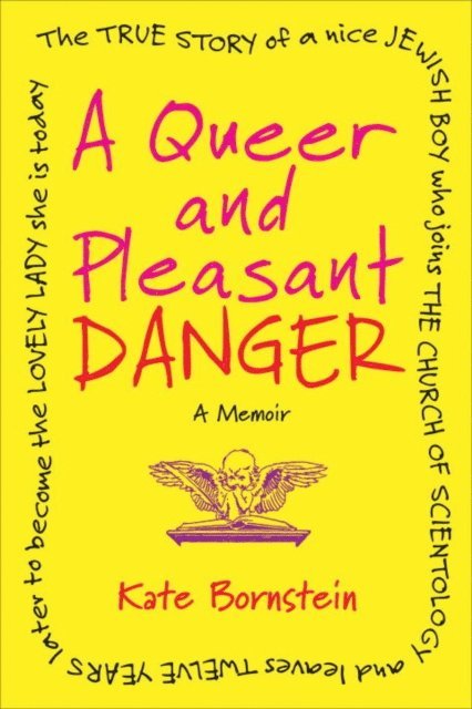 Kate Bornstein - Queer and Pleasant Danger, E-bok
