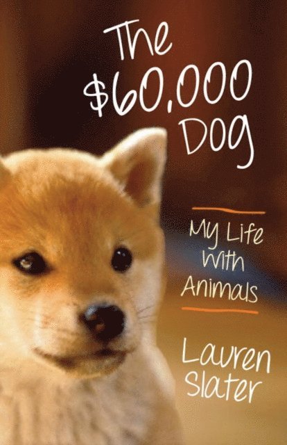 Lauren Slater - $60,000 Dog, E-bok