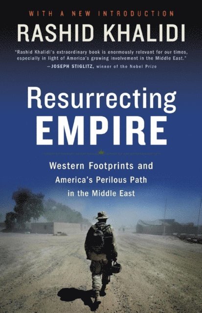Rashid Khalidi - Resurrecting Empire, E-bok