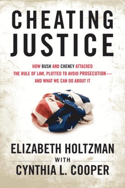 Cynthia Cooper, Elizabeth Holtzman - Cheating Justice, E-bok