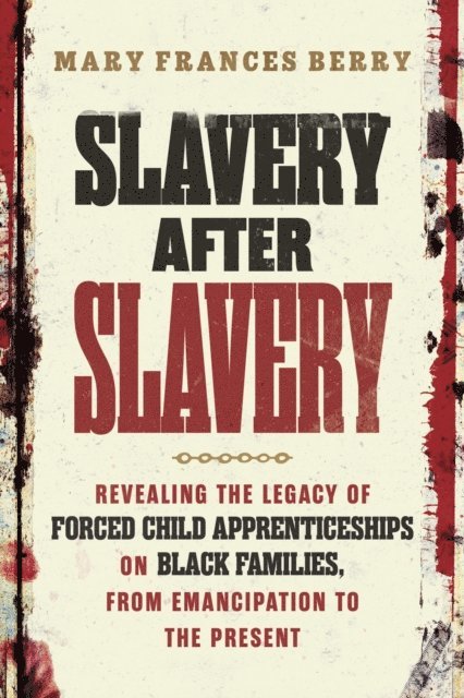 Mary Frances Berry - Slavery After Slavery, E-bok